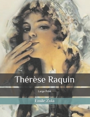 Thérèse Raquin: Large Print by Émile Zola