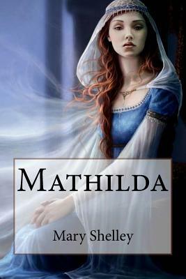 Mathilda by Mary Shelley