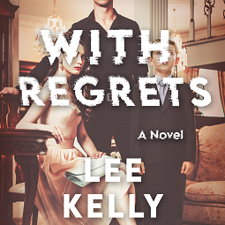 With Regrets by Lee Kelly