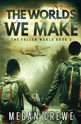 The Worlds We Make by Megan Crewe