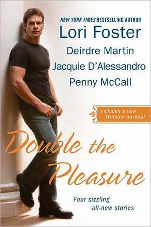 Double the Pleasure by Jacquie D'Alessandro, Penny McCall, Lori Foster, Deirdre Martin