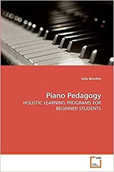 Piano Pedagogy by Julia Bowden
