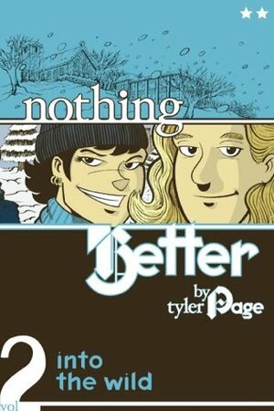 Nothing Better: Into the Wild by Tyler Page