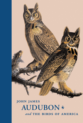 John James Audubon and the Birds of America: A Visionary Achievement in Ornithological Illustration by Lee Vedder