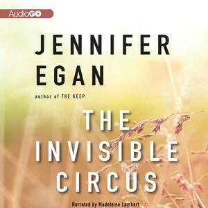 The Invisible Circus by Jennifer Egan