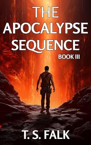 THE APOCALYPSE SEQUENCE III: A SciFi Adventure by T.S. Falk, T.S. Falk