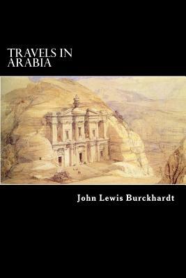 Travels in Arabia by John Lewis Burckhardt