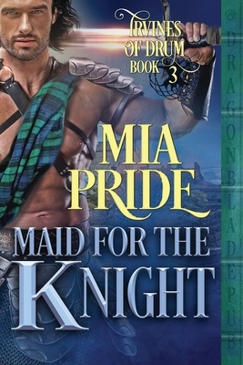 Maid for the Knight by Mia Pride