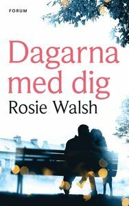 Dagarna med dig by Rosie Walsh, Ann Björkhem