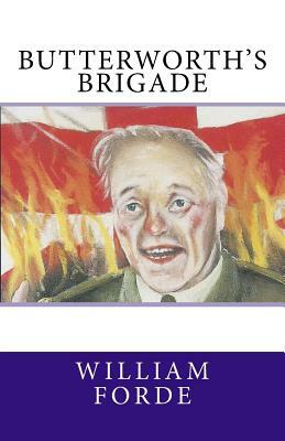 Butterworth's Brigade by William Forde