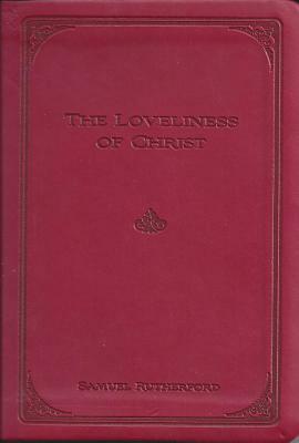 The Loveliness of Christ by Samuel Rutherford