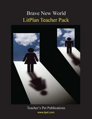 Litplan Teacher Pack: Brave New World by Mary B. Collins