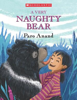 A Very Naughty Bear! by Paro Anand