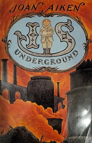 Is Underground by Joan Aiken