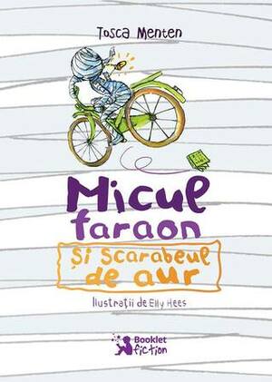 Micul faraon și scarabeul de aur by Tosca Menten, Elly Hees