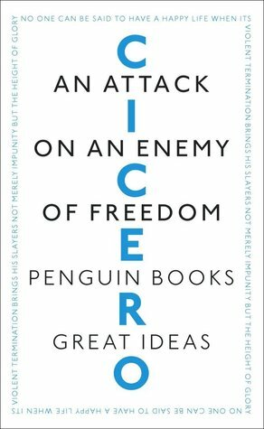 An Attack on an Enemy of Freedom by Michael Grant, Marcus Tullius Cicero