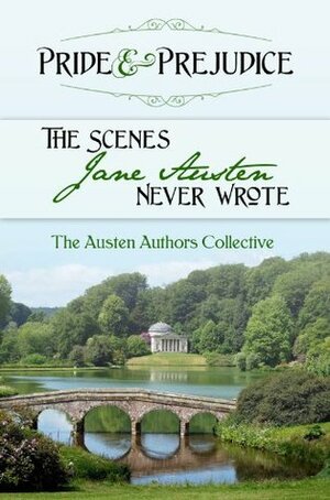 Pride and Prejudice: The Scenes Jane Austen Never Wrote by Susan Mason-Milks, Nina Benneton, J. Marie Croft, Monica Fairview, Heather Lynn Rigaud, Karen Doornebos, Colette L. Saucier, Marilyn Brant, Vera Nazarian, Jack Caldwell, C. Allyn Pierson, Jane Odiwe, Kara Louise, Maria Grace, Shannon Winslow, Abigail Reynolds, Susan Adriani, Diana Birchall, Mary Lydon Simonsen