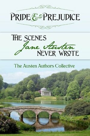 Pride and Prejudice: The Scenes Jane Austen Never Wrote by Susan Mason-Milks, Nina Benneton, J. Marie Croft, Monica Fairview, Heather Lynn Rigaud, Karen Doornebos, Colette L. Saucier, Marilyn Brant, Vera Nazarian, Jack Caldwell, C. Allyn Pierson, Jane Odiwe, Kara Louise, Maria Grace, Shannon Winslow, Abigail Reynolds, Susan Adriani, Diana Birchall, Mary Lydon Simonsen