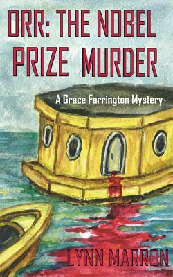 Orr: The Nobel Prize Murder: A Grace Farrington Mystery by Lynn Marron
