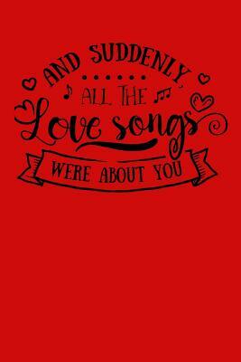 And suddenly all the love songs were about you. by Dee Deck