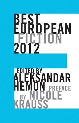 Best European Fiction 2012 by Aleksandar Hemon