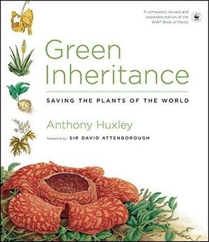 Green Inheritance: The WWF Book of Plants by Katy Smith, Martin Walters, Anthony Julian Huxley