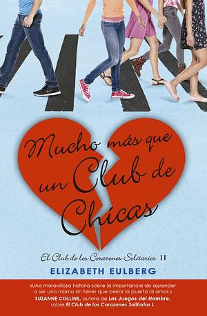 MUCHO MAS QUE UN CLUB DE CHICAS by Elizabeth Eulberg