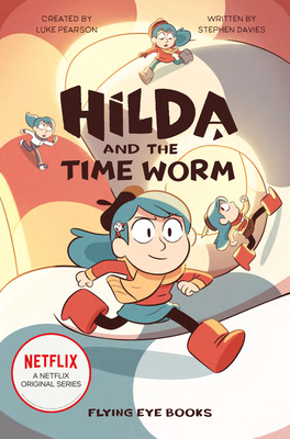Hilda and the Time Worm by Stephen Davies, Luke Pearson