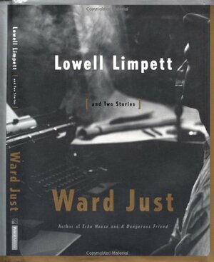 Lowell Limpett And Two Stories by Ward Just