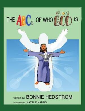 The ABCs of Who God Is by Bonnie Hedstrom