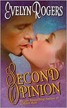 Second Opinion (Time Of Your Life) by Evelyn Rogers