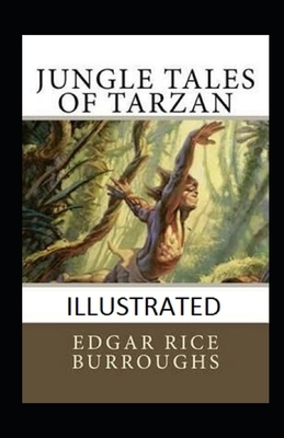 Jungle Tales Of Tarzan ILLUSTRATED by Edgar Rice Burroughs