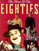 The Films of the Eighties by Douglas Brode