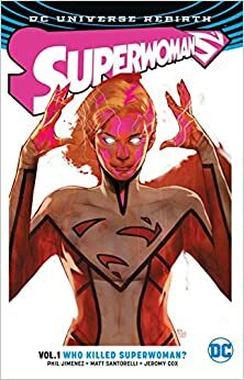 Superwoman, Volume 1: Who Killed Superwoman? by Jeromy Cox, Matt Santorelli, Steve Downer, Phil Jimenez, Joe Prado, Emanuela Lupacchino, Ray McCarthy
