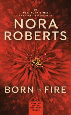 Born in Fire by Nora Roberts