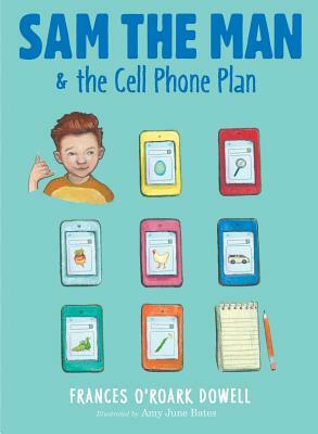 Sam the Man & the Cell Phone Plan, Volume 5 by Frances O'Roark Dowell
