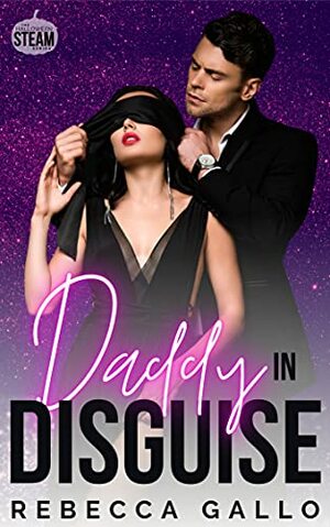 Daddy in Disguise : Halloween Steam by Rebecca Gallo