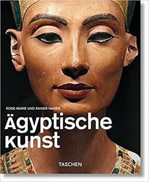 Ägyptische Kunst by Rose-Marie Hagen, Rainer Hagen