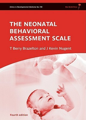 Neonatal Behavioral Assessment Scale by J. Kevin Nugent, T. Berry Brazelton