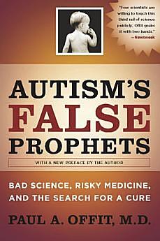 Autism's False Prophets by Paul A. Offit