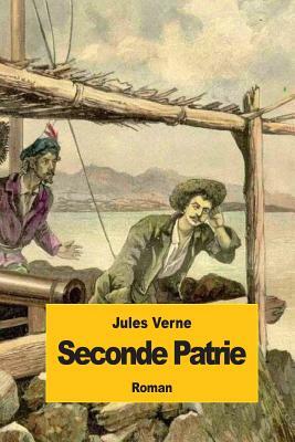 Seconde patrie by Jules Verne