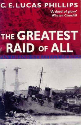 The Greatest Raid of All by C.E. Lucas Phillips