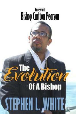 The Evolution Of A Bishop by Stephen L. White