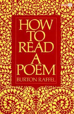 How to Read a Poem by Burton Raffel