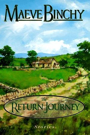 The Return Journey: Stories by Maeve Binchy