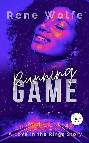 Running Game by Rene Wolfe