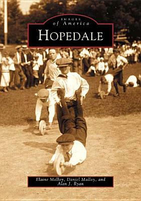 Hopedale by Alan J. Ryan, Elaine Malloy, Daniel Malloy