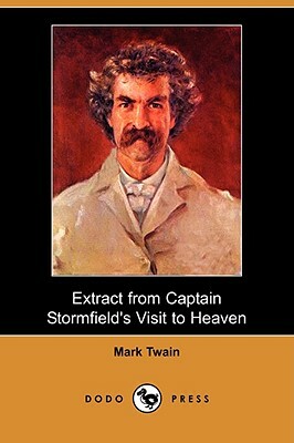 Extract from Captain Stormfield's Visit to Heaven (Dodo Press) by Mark Twain