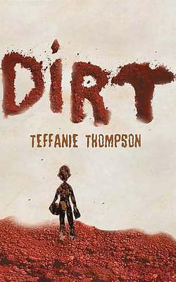 Dirt: A Novel by Teffanie Thompson, Teffanie Thompson, Ron Butler