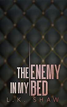 The Enemy in My Bed by L.K. Shaw